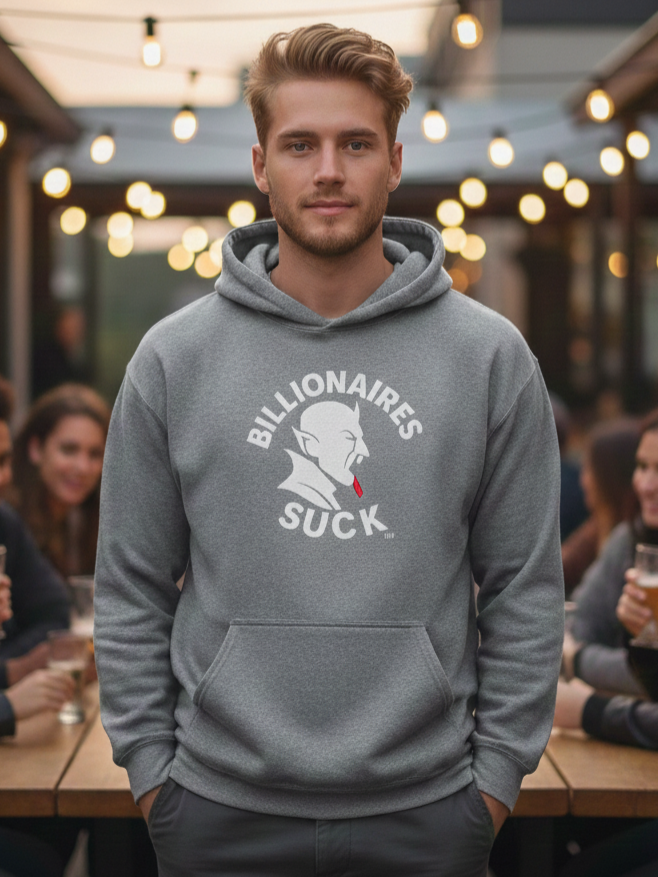 Billionaires Suck Hoodie