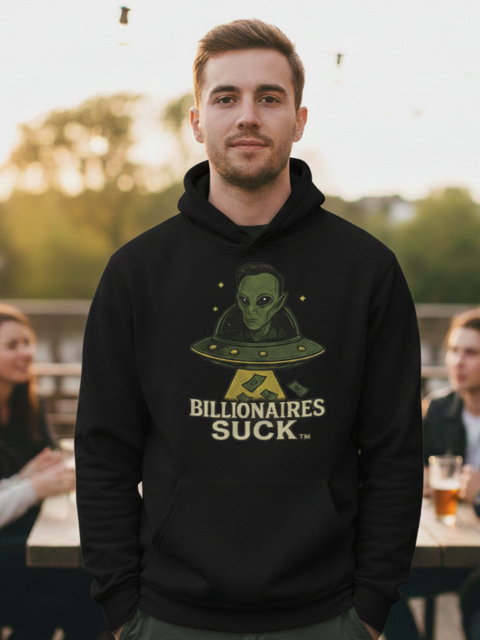 Billionaires Suck from Space Hoodie